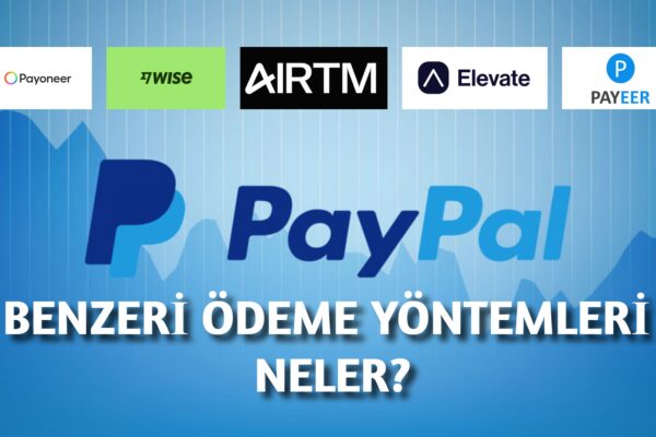 Yurtdışından Ödeme Almak & Para Transferi: 5 PayPal Alternatifi